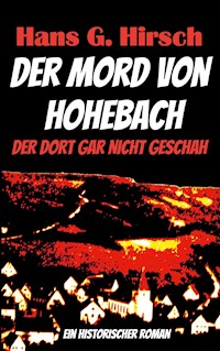 Der Mord von Hohebach - Hans G. Hirsch - E-Book