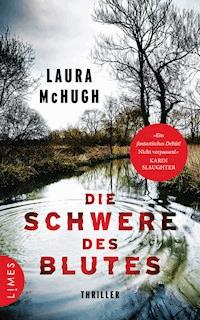 Die Schwere des Blutes - Laura McHugh - E-Book