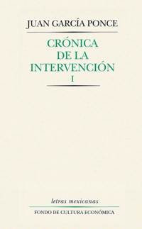Crónica de la intervención, I - Juan García Ponce - E-Book