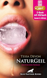 NaturGeil | Erotik Audio Story | Erotisches Hörbuch - Tessa Devon - E-Book + Hörbuch