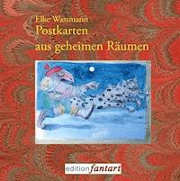Postkarten aus geheimen Räumen - Elke Wassmann - E-Book