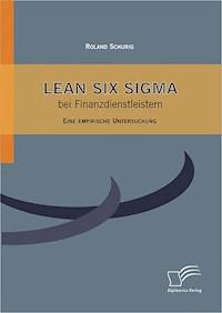 Lean Six Sigma bei Finanzdienstleistern - Roland Schurig - E-Book