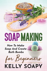 Soap making - Kelly Soapy - E-Book