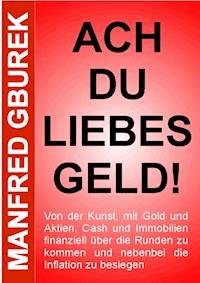 Ach du liebes Geld! - Manfred Gburek - E-Book