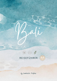 Bali: Reiseführer - Isabelle Pieper - E-Book