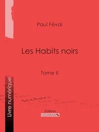 Les Habits noirs - Paul Féval - E-Book