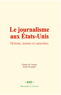 Le journalisme aux États-Unis - Charles de Varigny - E-Book