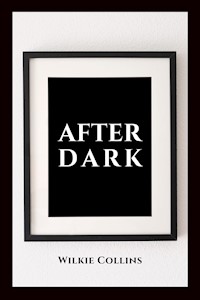 After Dark - Wilkie Collins - E-Book