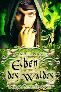 Elben des Waldes - Marcel Nagel - E-Book