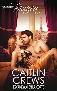 Escándalo en la corte - Caitlin Crews - E-Book