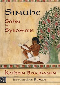 Sinuhe, Sohn der Sykomore - Kathrin Brückmann - E-Book