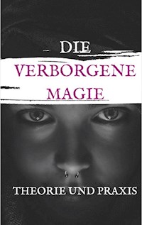 Die Verbogene Magie Theorie und Praxis - Andreas Bremer - E-Book