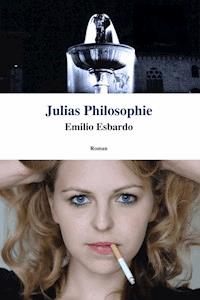 Julias Philosophie - Emilio Esbardo - E-Book