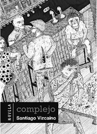 Complejo - Santiago Vizcaíno Armijos - E-Book