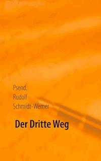 Der Dritte Weg - Rudolf Schmidt-Werner - E-Book