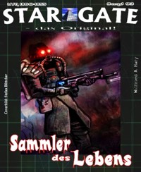 STAR GATE 093: Sammler des Lebens - Wilfried A. Hary - E-Book