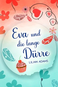 Eva und die lange Dürre - Lilian Adams - E-Book