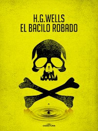El bacilo robado - H.G. Wells - E-Book