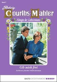 Hedwig Courths-Mahler - Folge 007 - Hedwig Courths-Mahler - E-Book