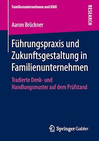 Führungspraxis und Zukunftsgestaltung in Familienunternehmen - Aaron Brückner - E-Book