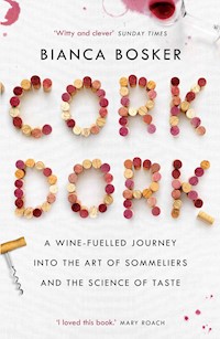 Cork Dork - Bianca Bosker - E-Book