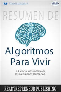 Resumen De Algoritmos Para Vivir - Readtrepreneur Publishing - E-Book