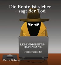 Die Rente ist sicher - sagt der Tod - Petra Schewe - E-Book