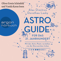 Astro-Guide für das 21. Jahrhundert - Mit den Astro Poets verstehen, wie die Sternzeichen ticken (Ungekürzte Lesung) - Dorothea Lasky - Hörbuch