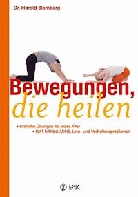 Bewegungen, die heilen - Harald Blomberg - E-Book