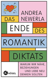 Das Ende des Romantikdiktats - Andrea Newerla - E-Book