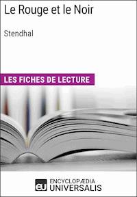 Le Rouge et le Noir de Henri Beyle, dit Stendhal - Encyclopaedia Universalis - E-Book