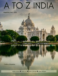 A to Z India - Magazine: April 2022 - Indira Srivatsa - kostenlos E-Book