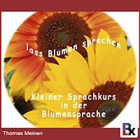 Lass Blumen sprechen - Thomas Meinen - Hörbuch