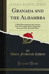 Granada and the Alhambra - Albert Frederick Calvert - E-Book