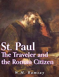 St. Paul the Traveler and the Roman Citizen - W. M. Ramsay - E-Book