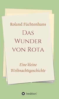 Das Wunder von Rota - Roland Füchtenhans - E-Book