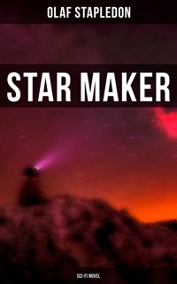 Star Maker (Sci-Fi Novel) - Olaf Stapledon - E-Book
