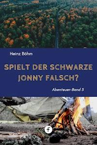 Spielt der schwarze Jonny falsch? - Heinz Böhm - E-Book