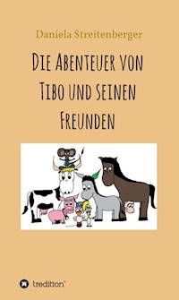 Die Abenteuer von Tibo und seinen Freunden - Daniela Mönikheim - E-Book