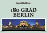 180 Grad Berlin - Daniel Hohlfeld - E-Book