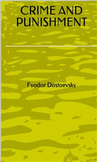 Crime And Punishment - Fyodor Dostoevsky - E-Book