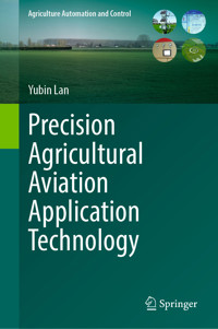 Precision Agricultural Aviation Application Technology - Yubin Lan - E-Book