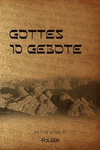 Gottes 10 Gebote - Anton Schulte - E-Book