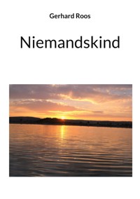 Niemandskind - Gerhard Roos - E-Book