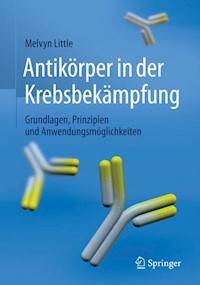 Antikörper in der Krebsbekämpfung - Melvyn Little - E-Book