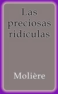 Las preciosas ridículas - Molière - E-Book