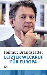Letzter Weckruf für Europa - Helmut Brandstätter - E-Book