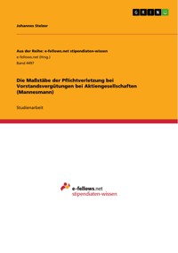 Die Maßstäbe der Pflichtverletzung bei Vorstandsvergütungen bei Aktiengesellschaften (Mannesmann) - Johannes Stelzer - E-Book