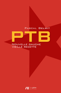 PTB - Nouvelle gauche, vieille recette - Pascal Delwit - E-Book