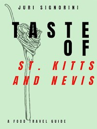 Taste of... St. Kitts and Nevis - Juri Signorini - E-Book